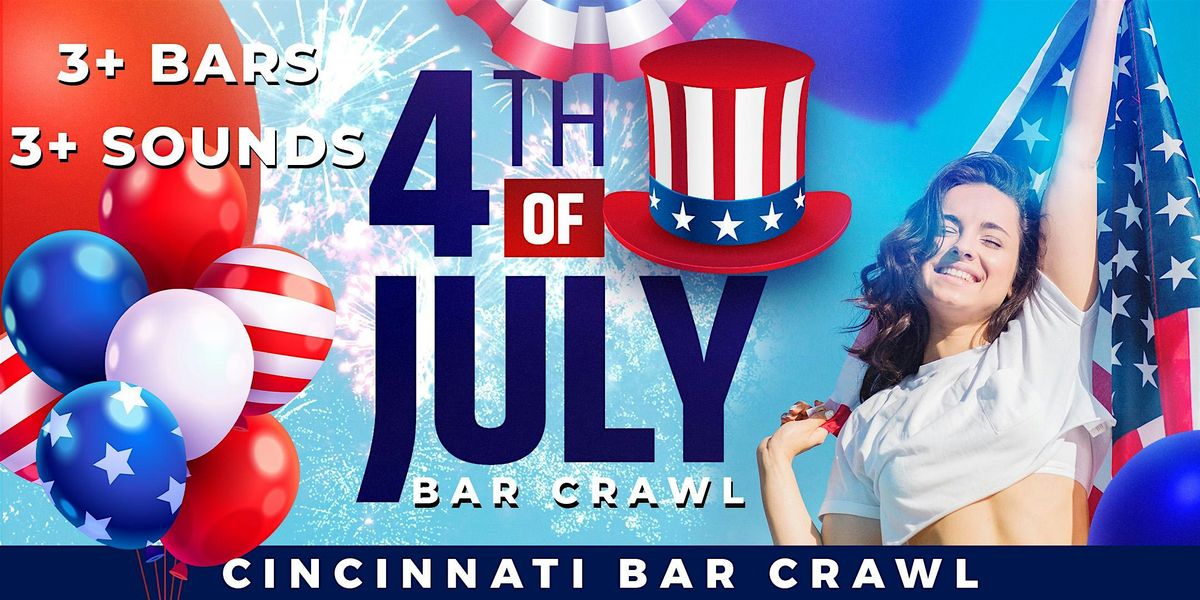 Cincinnati 4th of July Day Bar Crawl Party 2025 | Friday, July 4th, 4 July | Event in Cincinnati | AllEvents