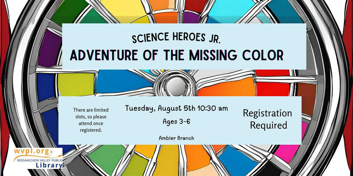 Science Heroes Jr.: Adventure of the Missing Color, 12 August | Event in Ambler | AllEvents