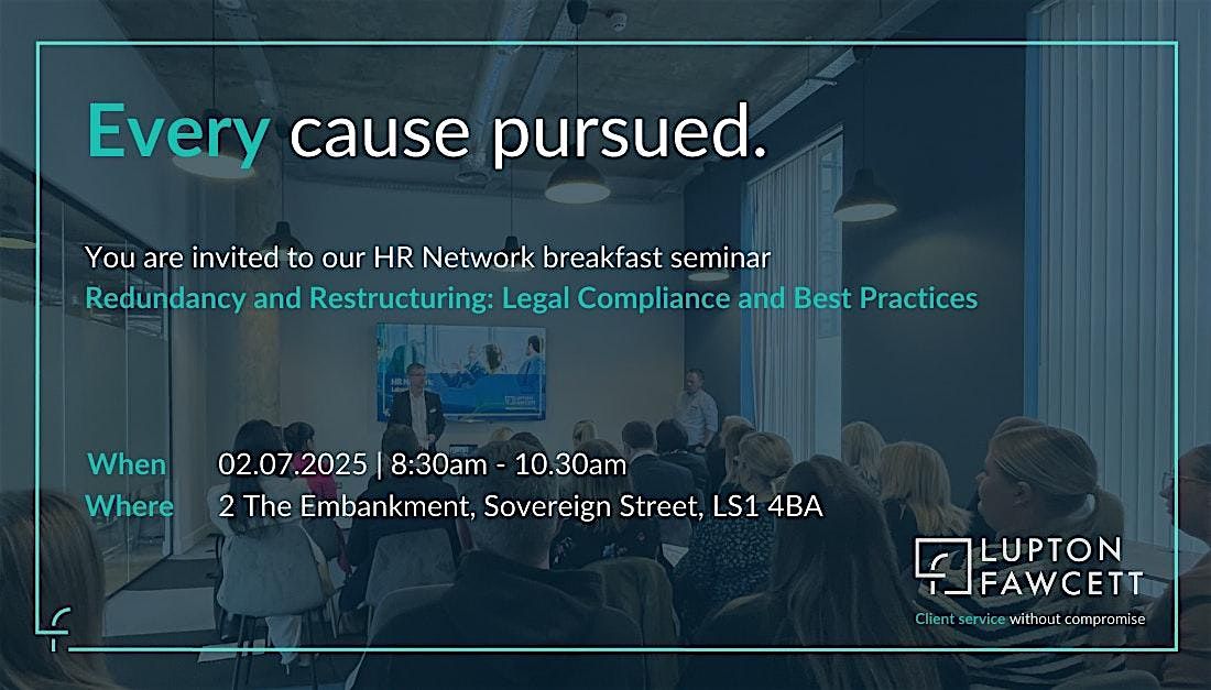HR Network - Redundancy & Restructuring: Legal Compliance & Best Practices, 2 July | Event in Leeds