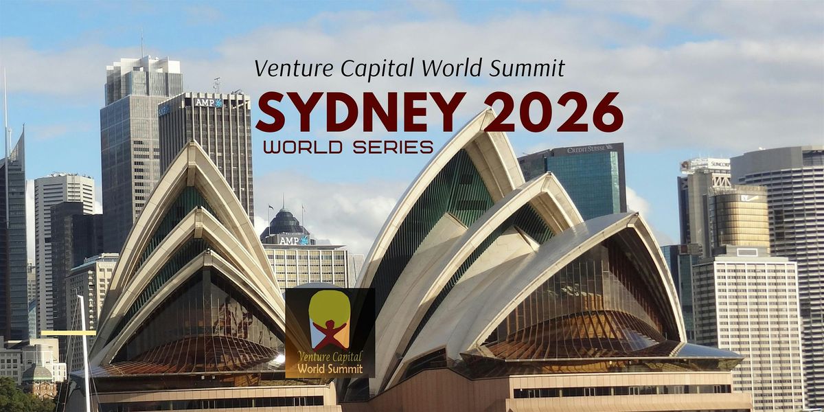 Sydney 2026 Venture Capital World Summit, 19 February | Event in Sydney | AllEvents