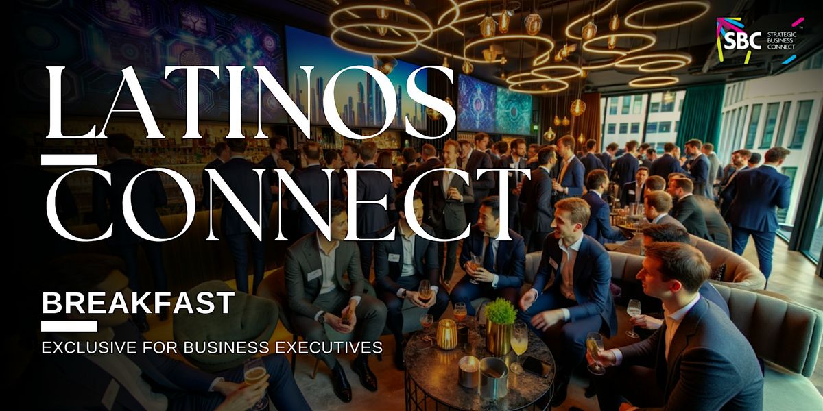 SBC Latinos Connect | B2B Networking | For Startups & SMEs, 13 January | Event in Dubai | AllEvents