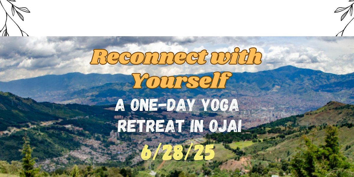 A One-Day yoga Retreat in Ojai "Reconnect with Yourself ", 28 June | Event in Ojai | AllEvents