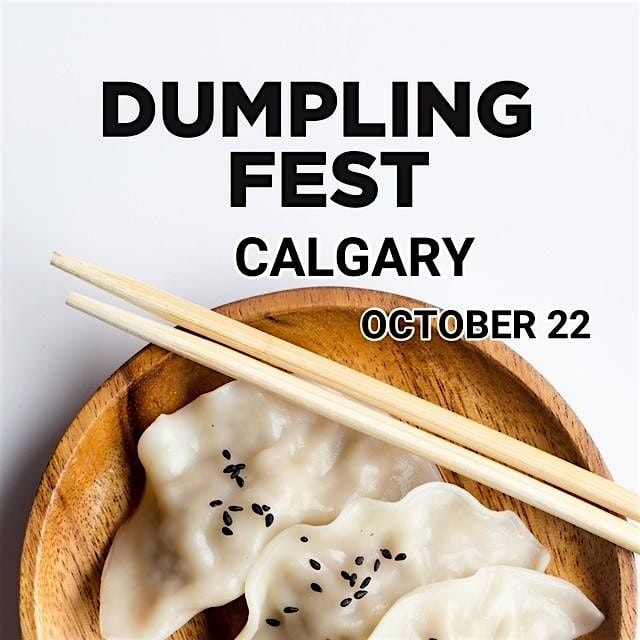 Dumpling Fest Calgary, 22 October | Event in Calgary | AllEvents