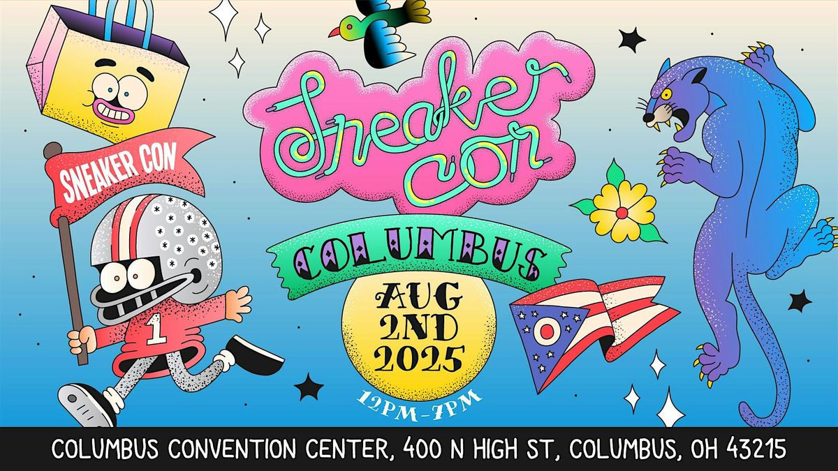 SNEAKER CON COLUMBUS AUGUST 2, 2025. THE GREATEST SNEAKER SHOW ON EARTH, 2 August | Event in Columbus | AllEvents