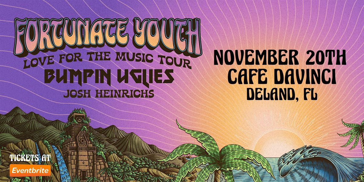 FORTUNATE YOUTH w/ BUMPIN UGLIES & JOSH HEINRICHS - DELAND, 20 November | Event in DeLand | AllEvents