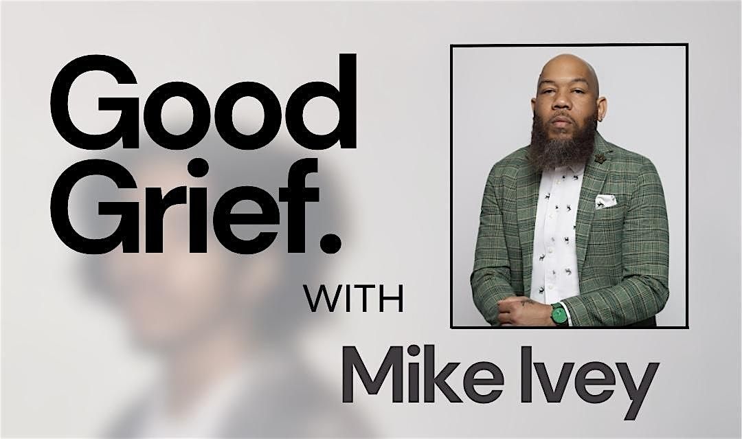 Good Grief with Mike Ivey... A Motivational Speaking Event | Event in Cleveland | AllEvents