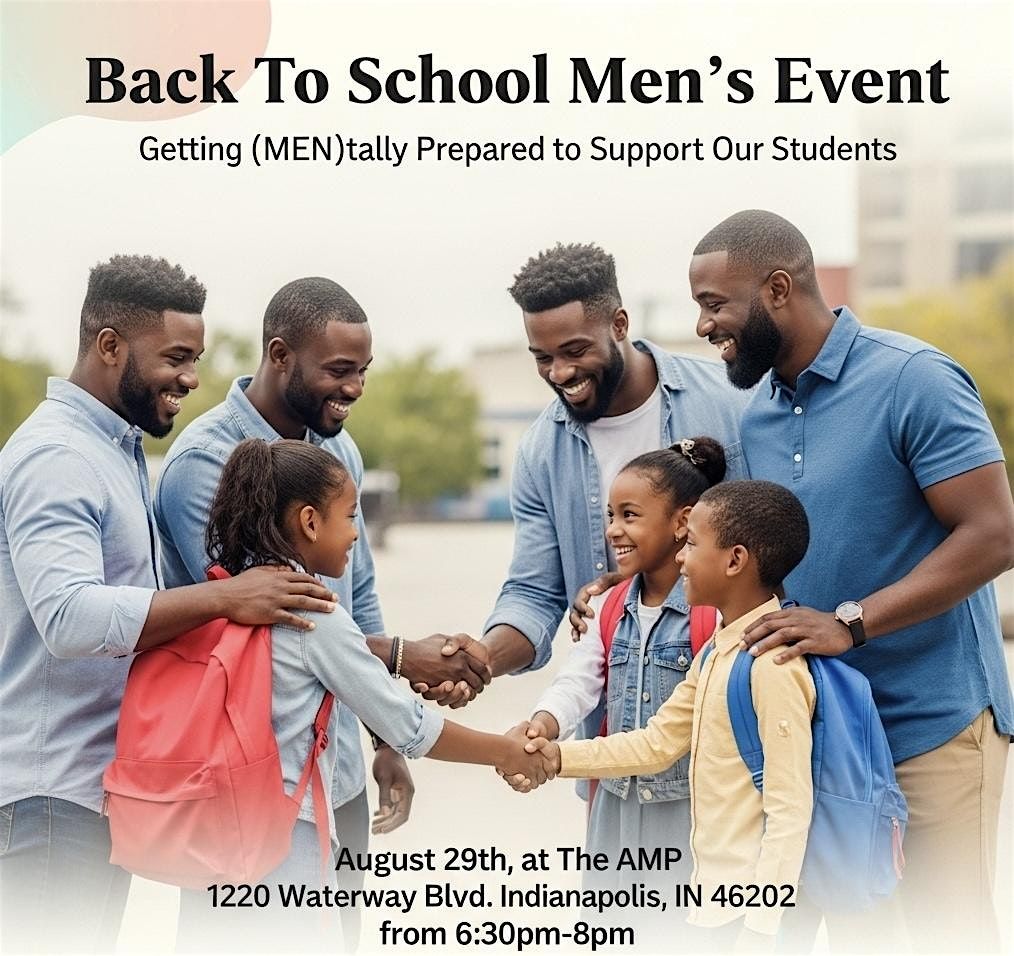 Back To School Men's Event :Getting MENtally Prepared To Help Our Children., 29 August | Event in Indianapolis