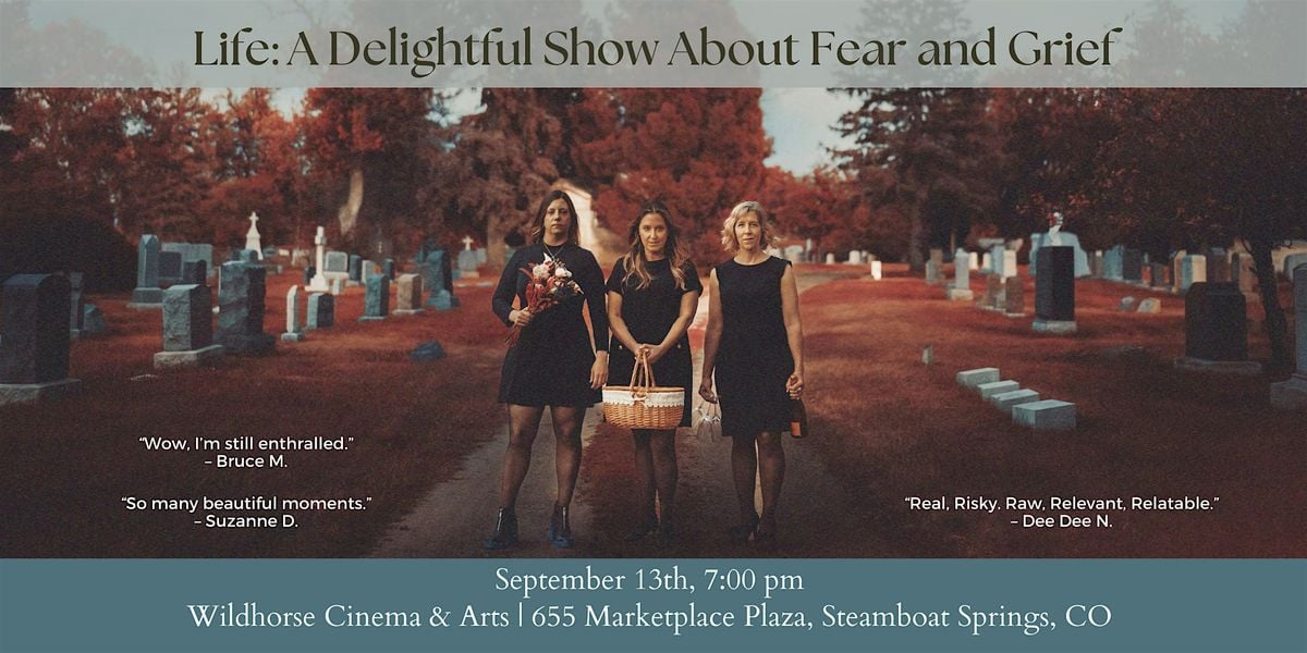 Life: A Delightful Show About Fear and Grief, 13 September | Event in Steamboat Springs | AllEvents