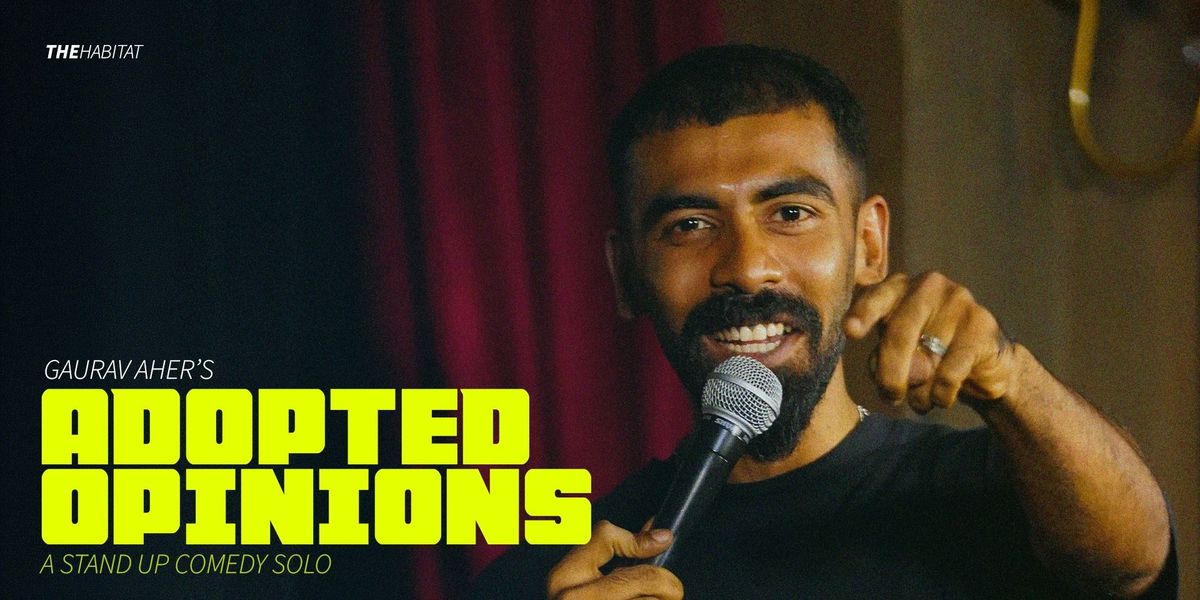 Gaurav Aher's Adopted Opinions - A Stand-Up Solo — event poster