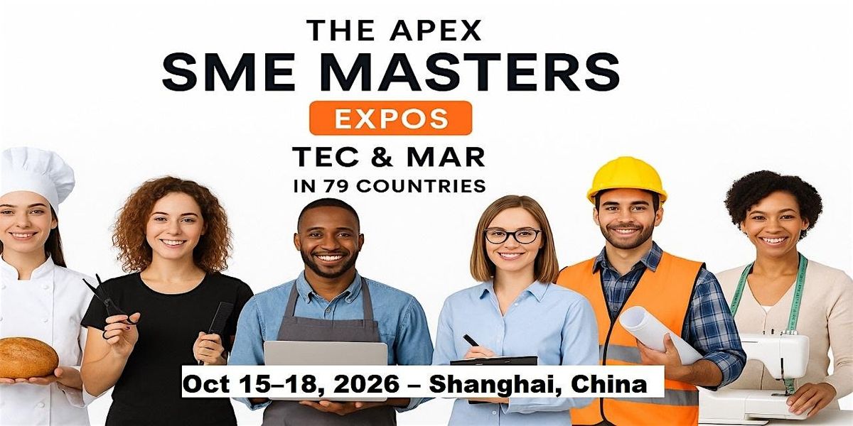 Apex SME Masters Expos: Tec & Mar in Shanghai, China, 15 October | Event in Pu Dong Xin Qu | AllEvents
