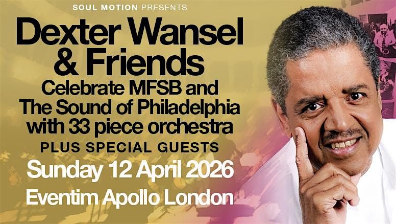 Dexter Wansel & Friends Celebrate MFSB & The Sound of Philadelphia, 12 April | Event in London | AllEvents