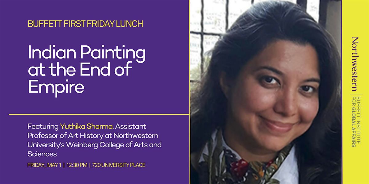 Buffett First Friday Lunch: Indian Painting at the End of Empire, 1 May | Event in Evanston | AllEvents