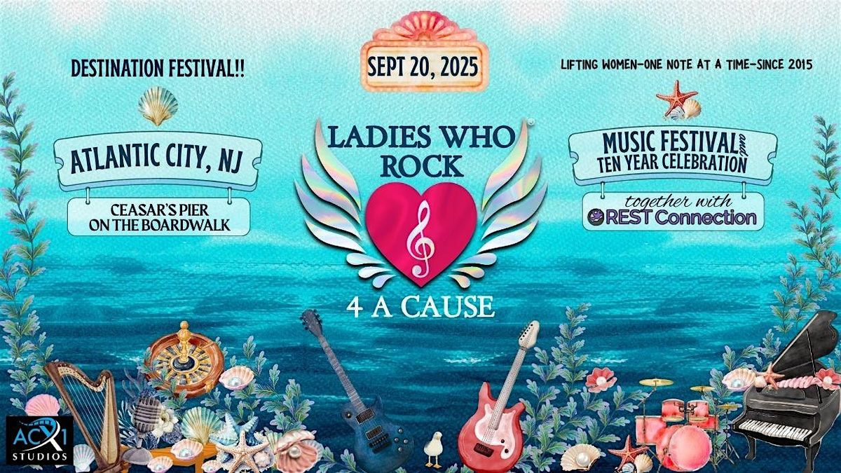 Ladies Who Rock 4 A Cause Music Festival - 10 Year Celebration, 20 September | Event in Atlantic City | AllEvents