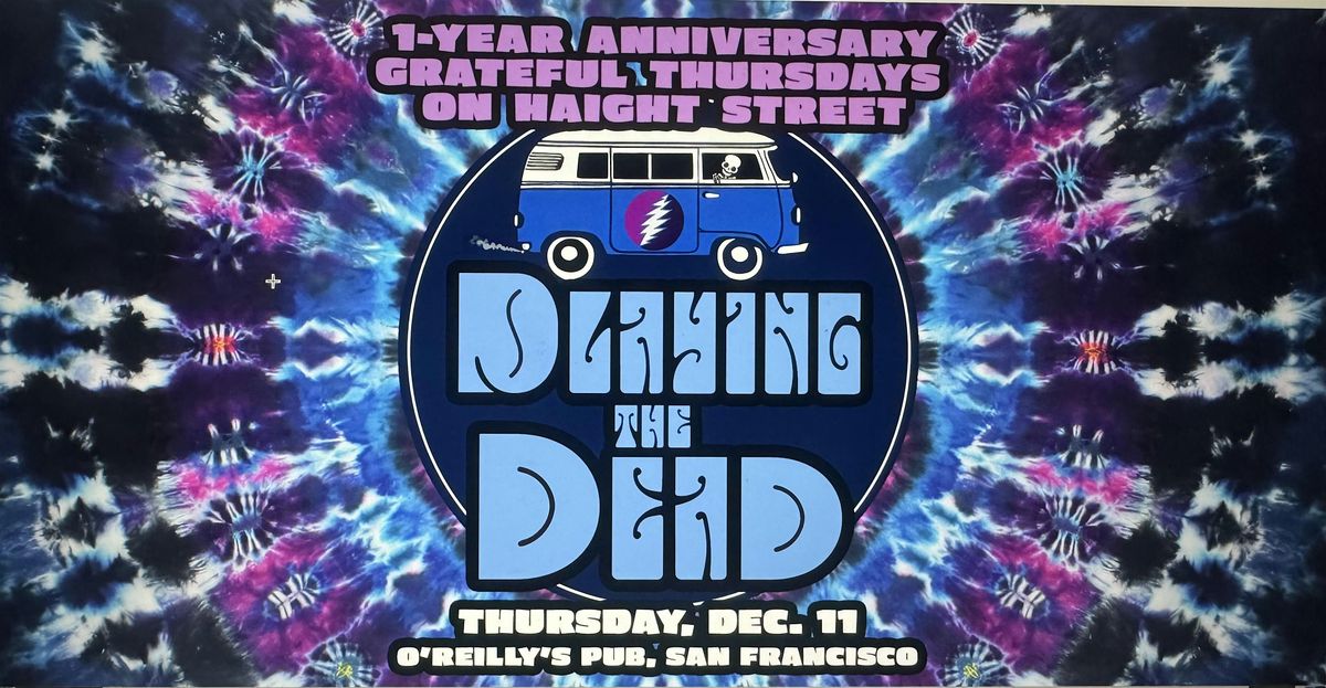 PLAYING THE DEAD: 1 YEAR ANNIVERSARY OF GRATEFUL THURSDAYS ON HAIGHT!, 11 December | Event in san francisco