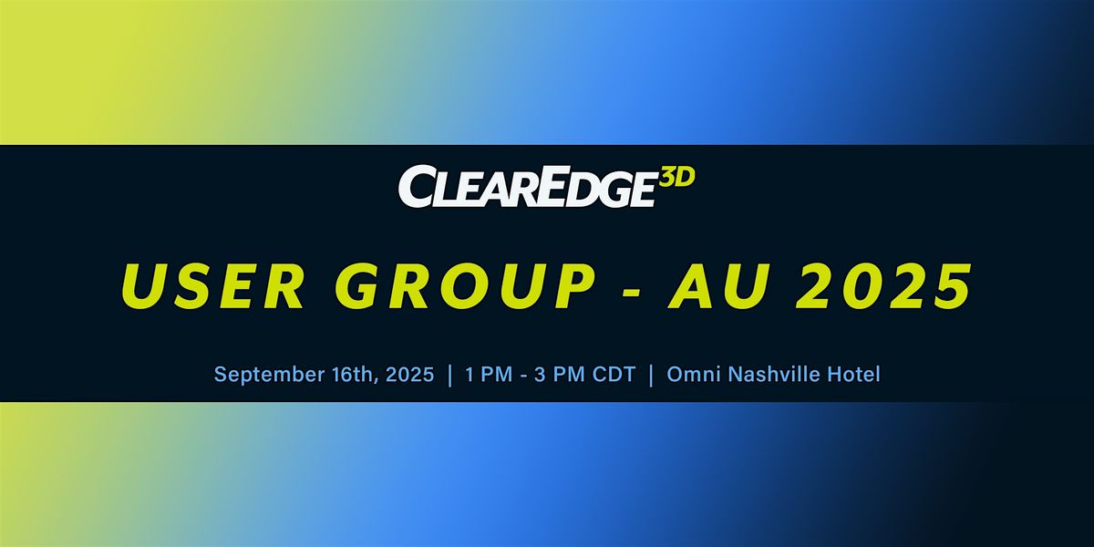 ClearEdge3D User Group @ AU 2025, 16 September | Event in Nashville | AllEvents