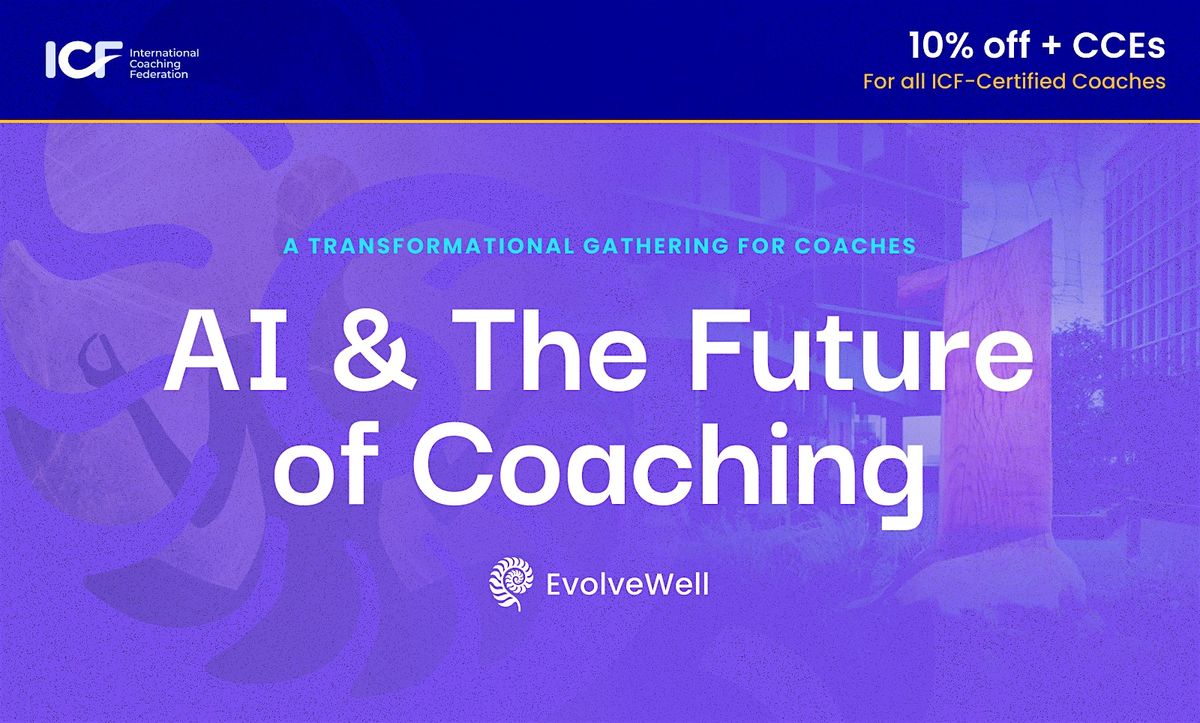 AI & The Future  of Coaching - A Transformational Gathering for Coaches, 18 May | Event in West Hollywood