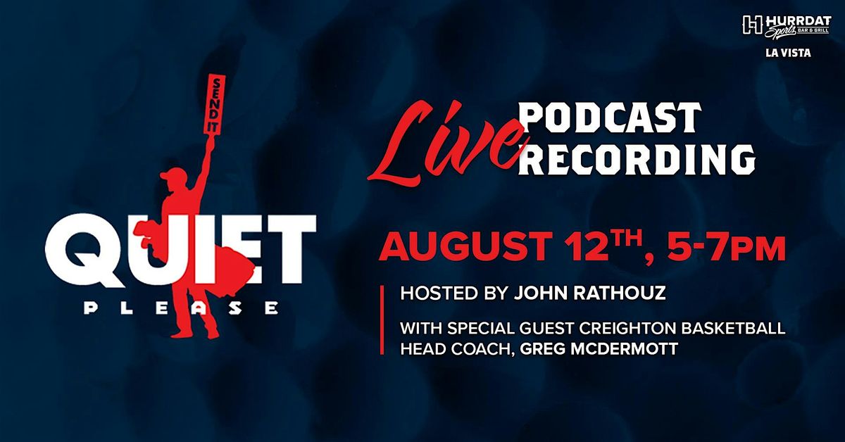Quiet Please LIVE! with special guest, Greg McDermott, 12 August | Event in La Vista | AllEvents
