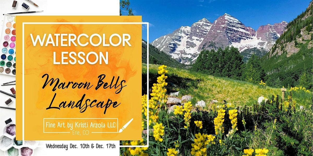 Maroon Bells – 2 Day Watercolor Lesson (Ages 10+), 10 December | Event in Erie | AllEvents