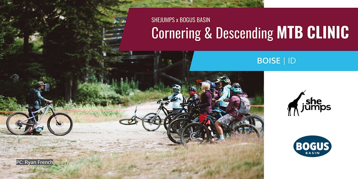 SJ x Bogus Basin | Descending & Cornering  Mtn Biking Skills Clinic | ID, 14 September | Event in Boise