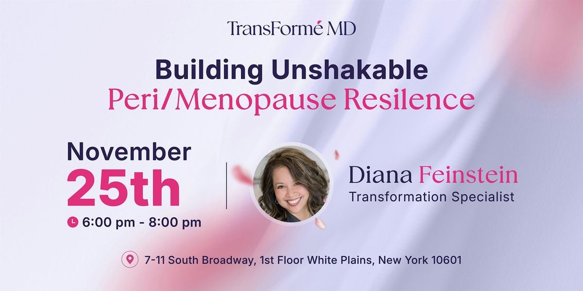 Building Unshakable Peri/menopause Resilence, 25 November | Event in White Plains | AllEvents