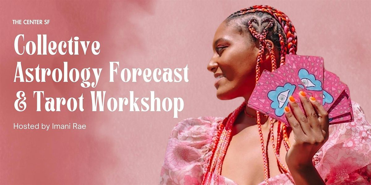 Collective Astrology Forecast & Tarot Workshop with Imani Rae, 2 July | Event in San Francisco | AllEvents