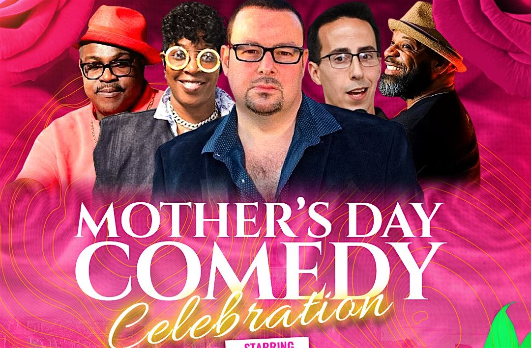 MOTHER'S DAY COMEDY CELEBRATION, 11 May | Event in Coatesville | AllEvents