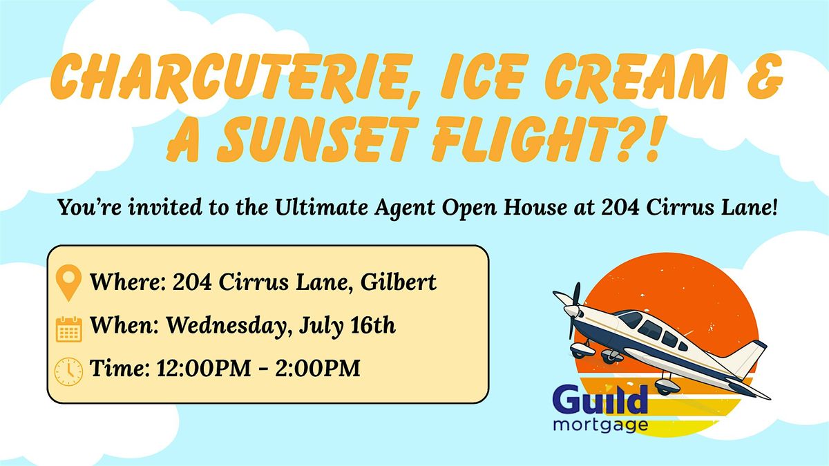 Charcuterie, Ice Cream & a Sunset Flight?! - Agent Open House, 16 July | Event in Gilbert | AllEvents