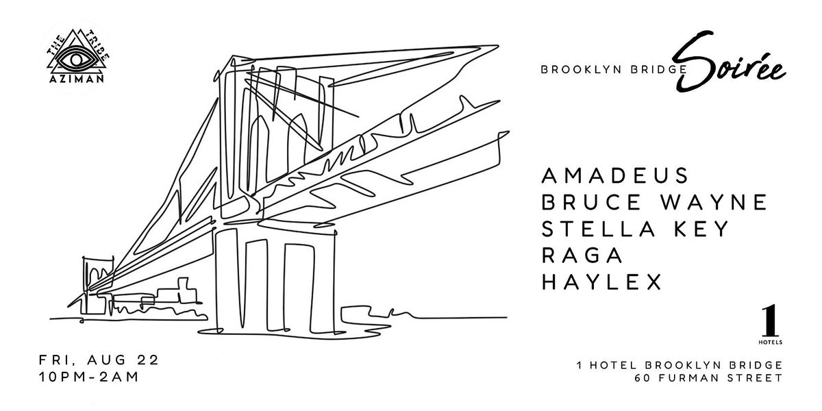 Brooklyn Bridge Soirée - House Music Party at 1 Hotel, 22 August | Event in Brooklyn | AllEvents