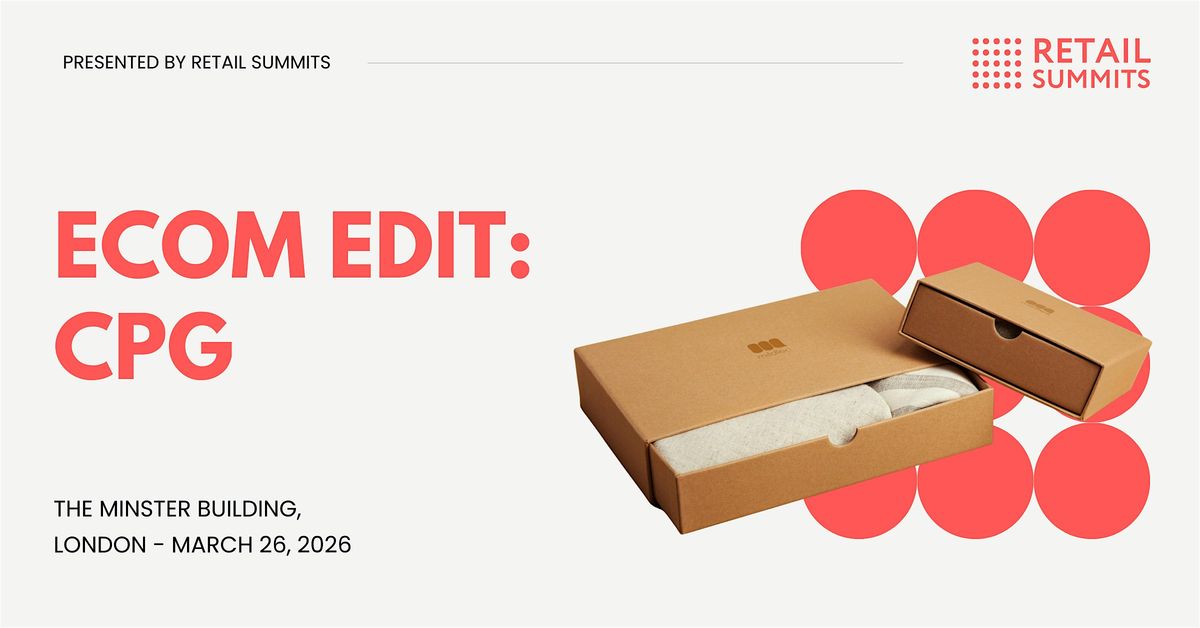 Ecom Edit: CPG, 26 March | Event in London | AllEvents