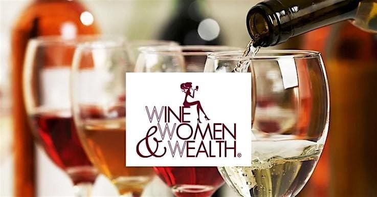 Wine, Women & Wealth® - Taking The Lead With Your Money., 18 August | Event in Winston-Salem | AllEvents
