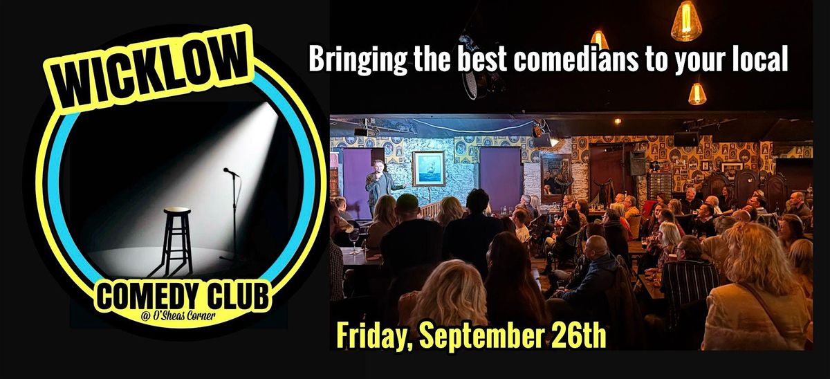 Comedy Event @ O'Sheas Corner, Wicklow, 26 September | Event in Wicklow | AllEvents