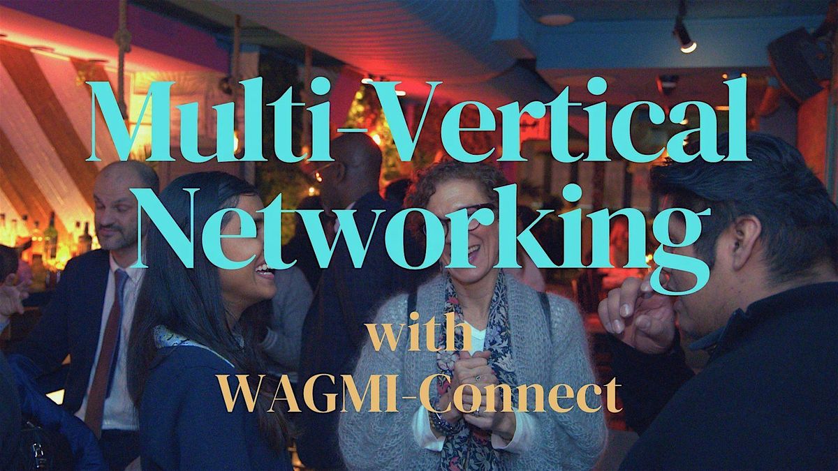 Multi-Vertical Business Networking Event NYC: WAGMI-Connect, 24 June | Event in New York | AllEvents