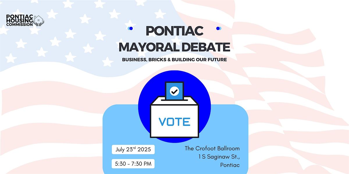 PONTIAC MAYORAL DEBATE: Business, Bricks & Building Our Future | Event in Pontiac | AllEvents