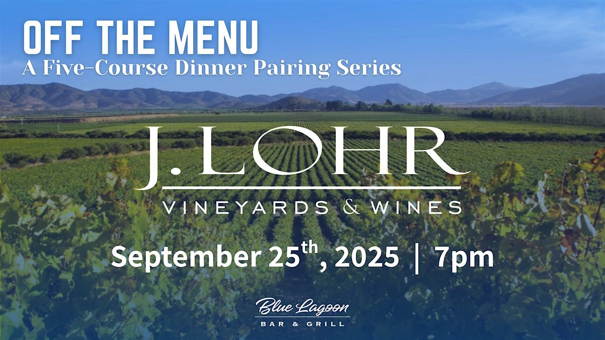 Off the Menu: 5-Course Pairing Dinner with J. Lohr Winery, 25 September | Event in Texas City | AllEvents