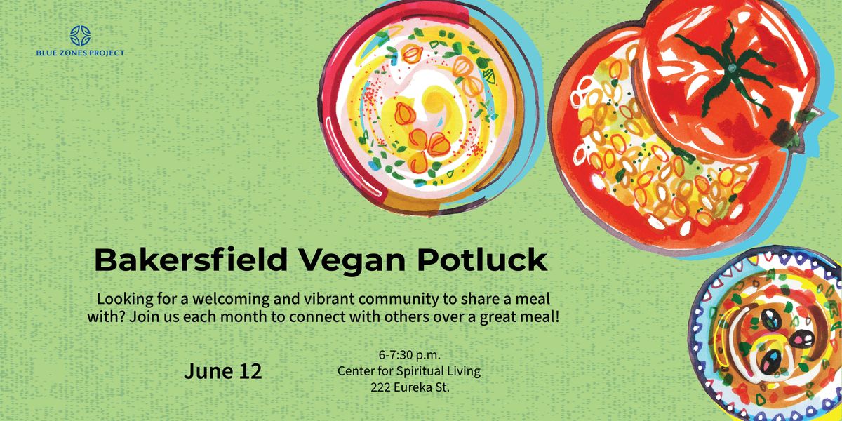Bakersfield Vegan Potluck - BZP Bakersfield, 12 June | Event in Bakersfield | AllEvents
