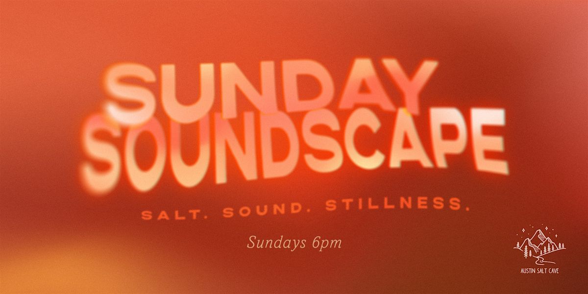 Sunday Soundscape | Salt| Sound| Stillness | Event in Austin | AllEvents