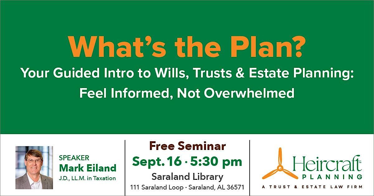 What’s the Plan? Your Guided Intro to Wills, Trusts & Estate Planning, 16 September | Event in Saraland