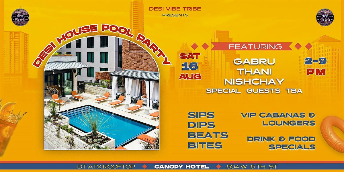 Desi House Pool Party - Rooftop in DT ATX, 16 August | Event in Austin | AllEvents