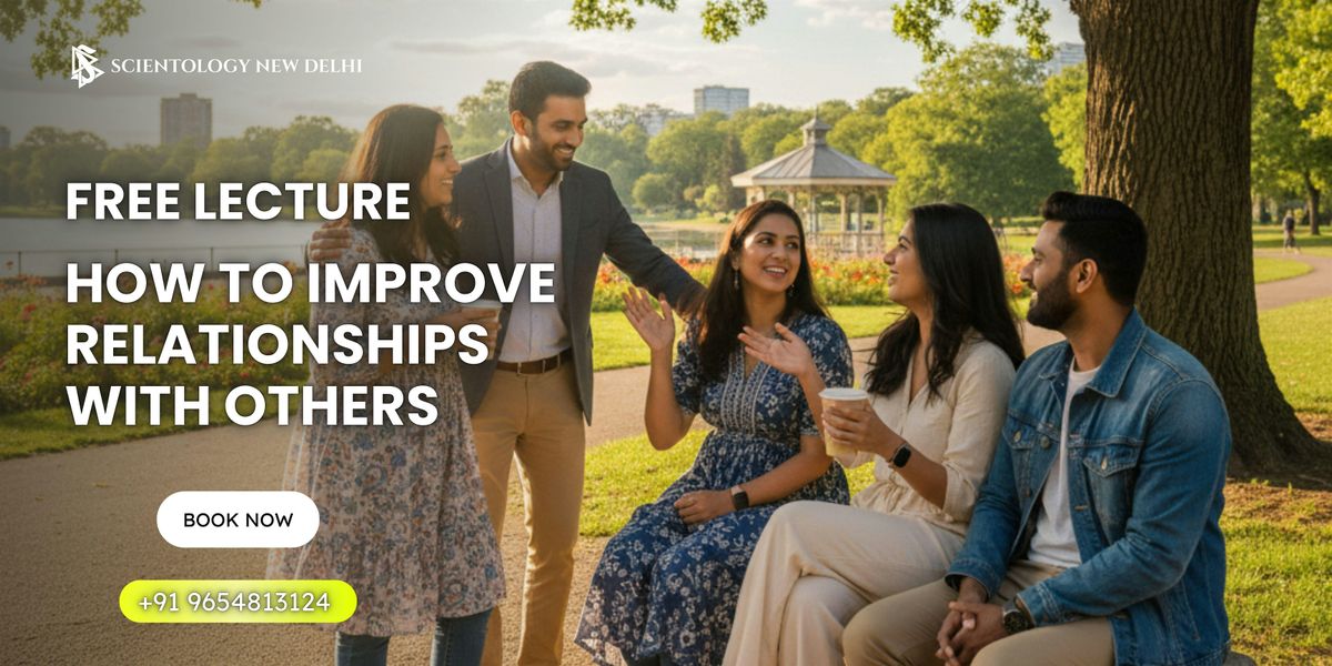 How to Improve Relationships with Others Free Lecture | Event in New Delhi | AllEvents