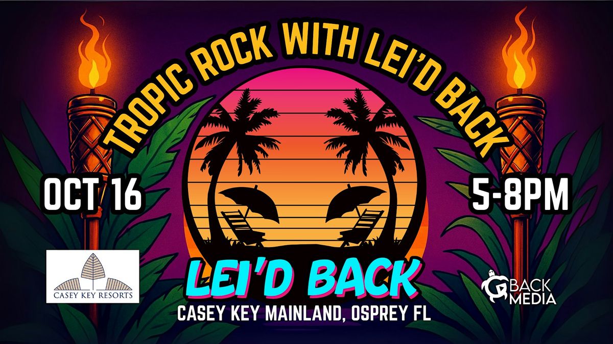 Trop Rock Thursdays • Lei’d Back Live at Casey Key Mainland Osprey, 16 October | Event in Osprey | AllEvents