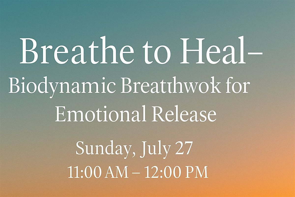 Breathe to Heal – Biodynamic Breathwork for Emotional Release, 27 July | Event in Cambridge | AllEvents