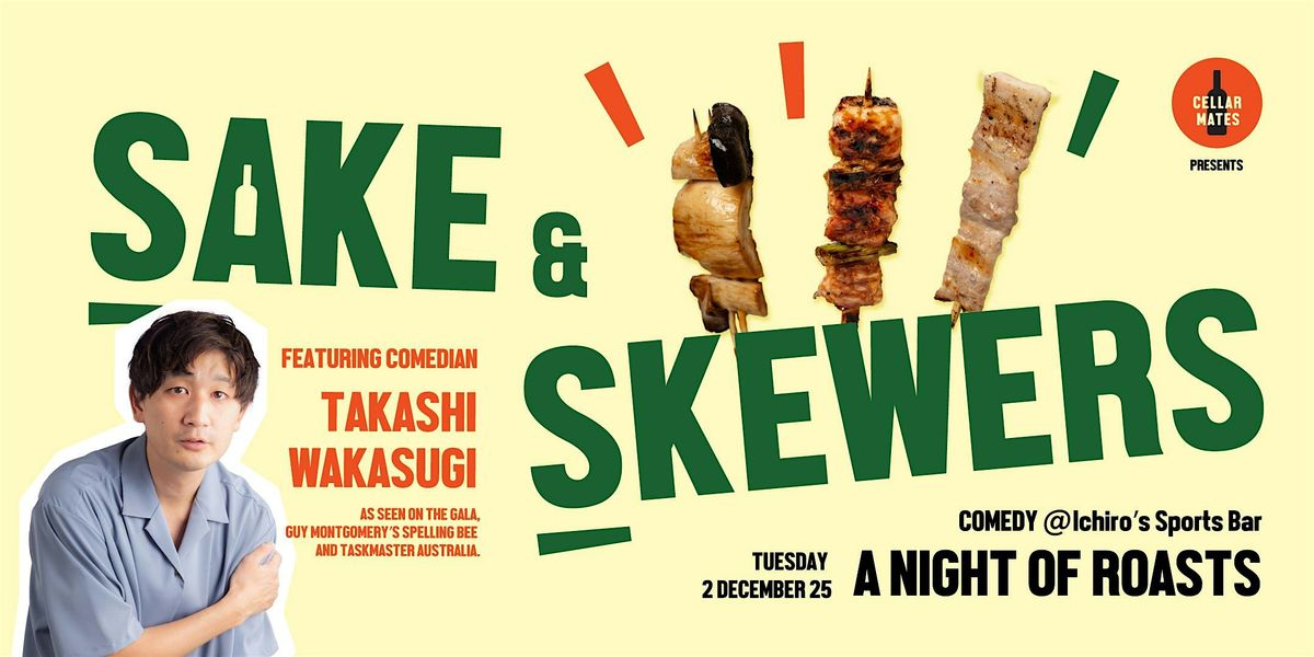 Sake & Skewers. A Night of Roasts. | Event in Crows Nest | AllEvents