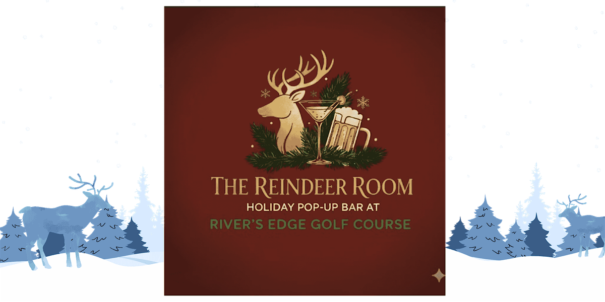 The Reindeer Room Holiday Pop-up Bar at River's Edge Golf Course, 3 December | Event in Bend | AllEvents