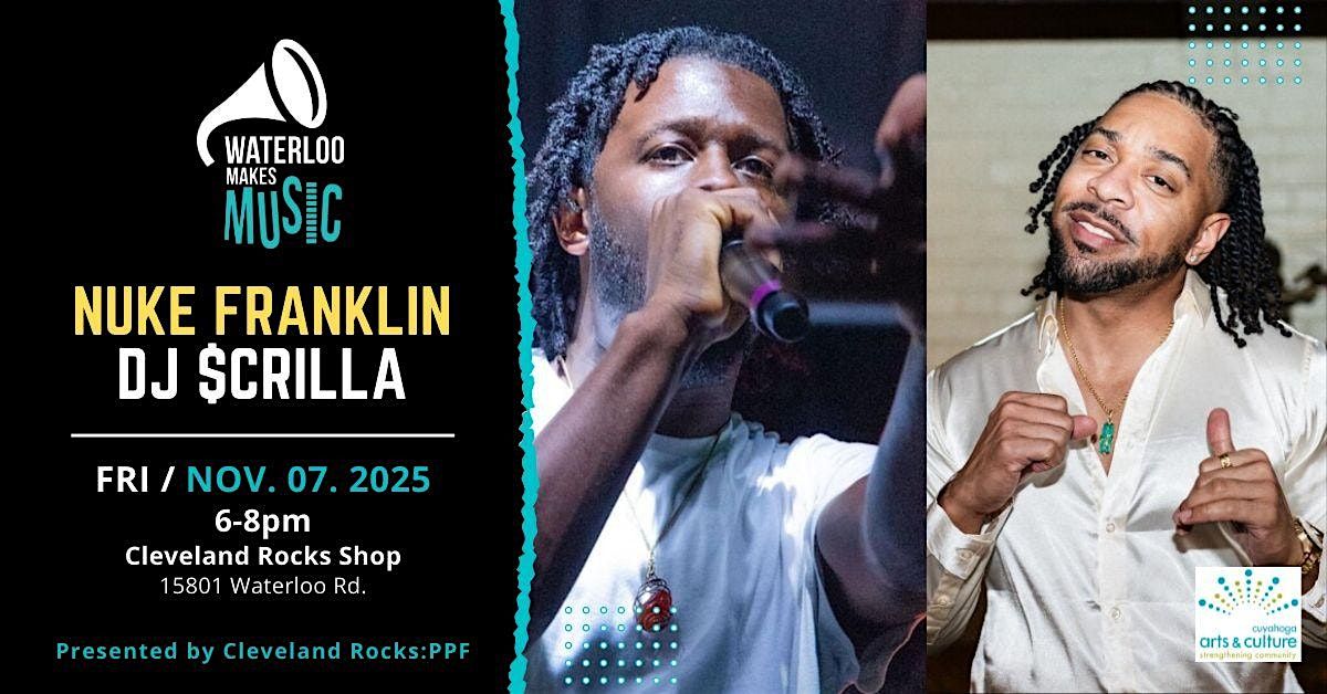 Waterloo Makes Music: Nuke Franklin and DJ $crilla, 7 November | Event in Cleveland | AllEvents