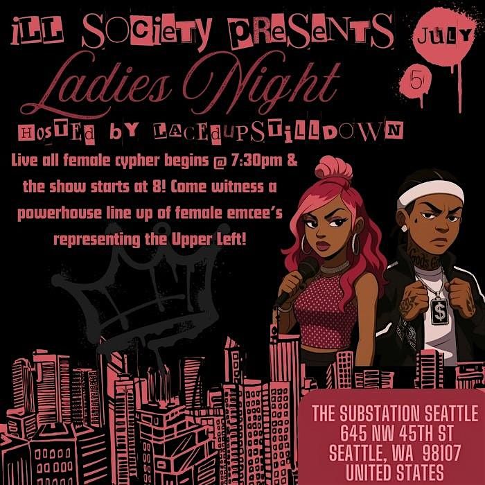 iLL Society Presents Ladies Night, 5 July | Event in Seattle | AllEvents