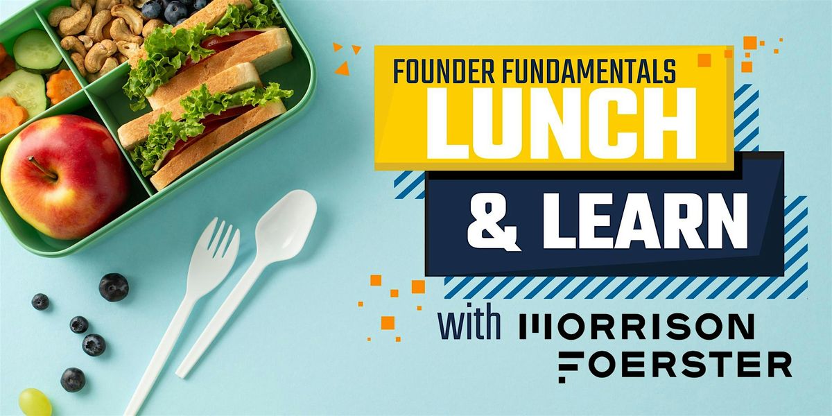 Founder Fundamentals: Lunch & Learn with Morrison Foerster- Matt Ferry, 6 November | Event in San Diego
