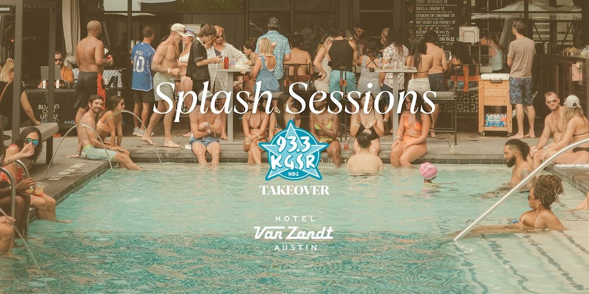 Splash Sessions - KGSR Takeover - August 24, 24 August | Event in Austin | AllEvents