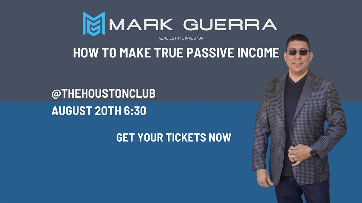 How to create true passive residual income  using REAL ESTATE!, 20 August | Event in Houston | AllEvents