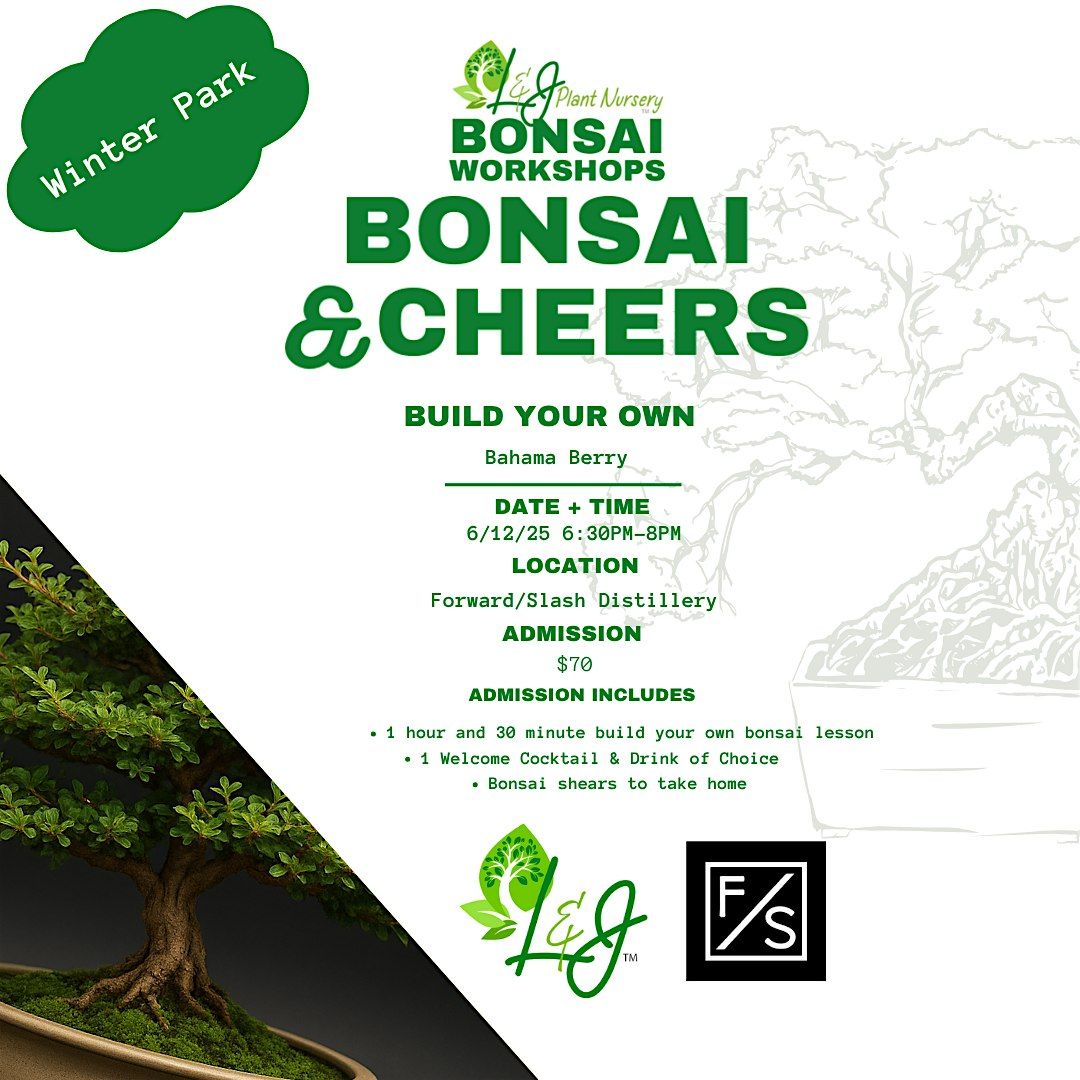 Bonsai & Cheers - Forward/Slash Distillery - L&J Nursery - Bahama Berry, 12 June | Event in Winter Park