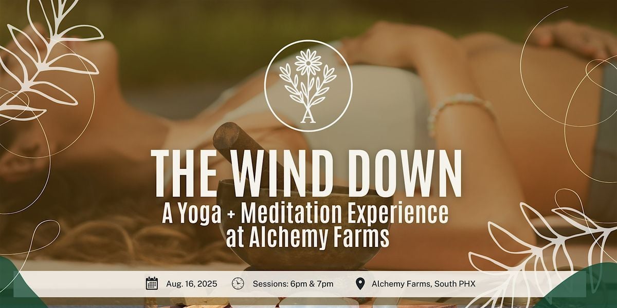 The Wind Down:  A Yoga + Meditation Experience at Alchemy Farms, 16 August | Event in Phoenix | AllEvents